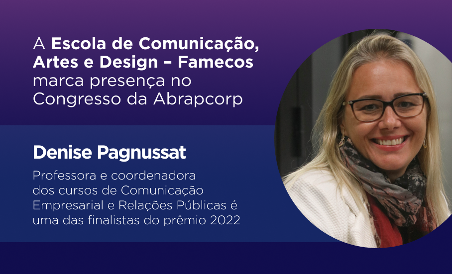 A Escola de Comunicação, Artes e Design – Famecos marca presença no Congresso da Abrapcorp