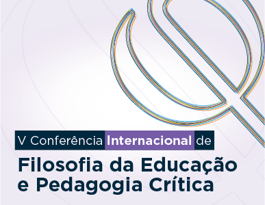V Conferência Internacional de Filosofia da Educação e Pedagogia Crítica