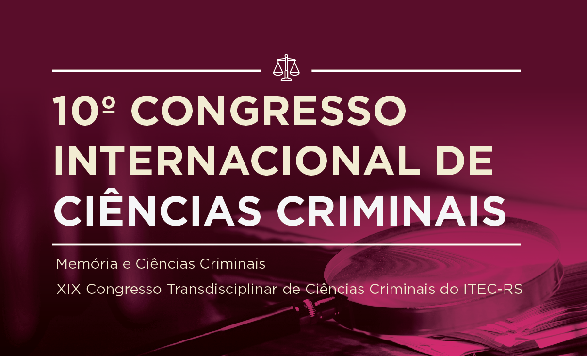 10º Congresso Internacional de Ciências Criminais – Memória e Ciências Criminais