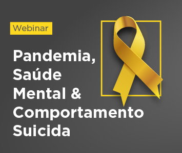 Pandemia, Saúde Mental & Comportamento Suicida