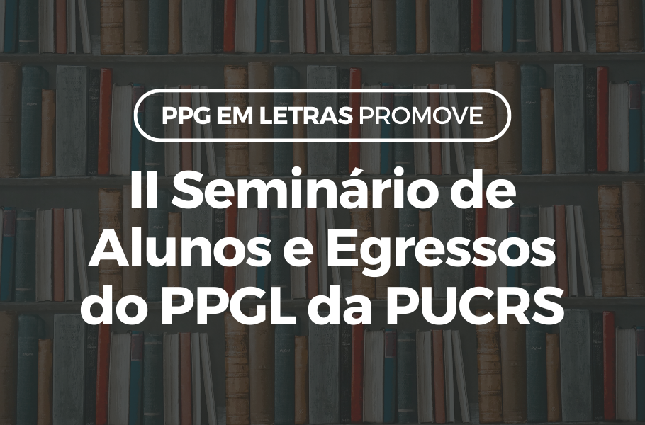 II Seminário de Alunos e Egressos do PPGL da PUCRS